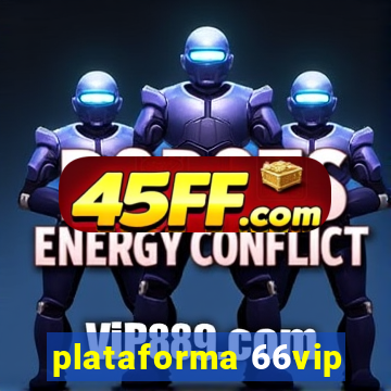 plataforma 66vip
